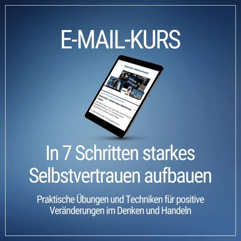 E-Mail-Kurs: In 7 Schritten starkes Selbstvertrauen aufbauen – Transformative Anleitung