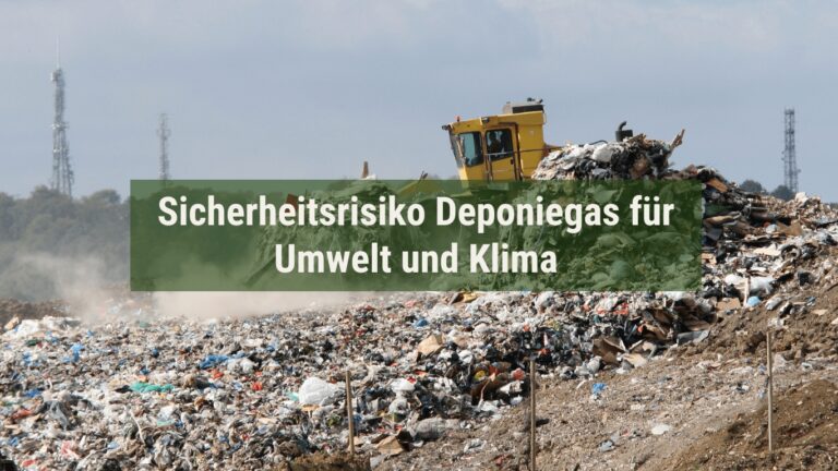 Sicherheitsrisiko Deponiegas für Umwelt und Klima